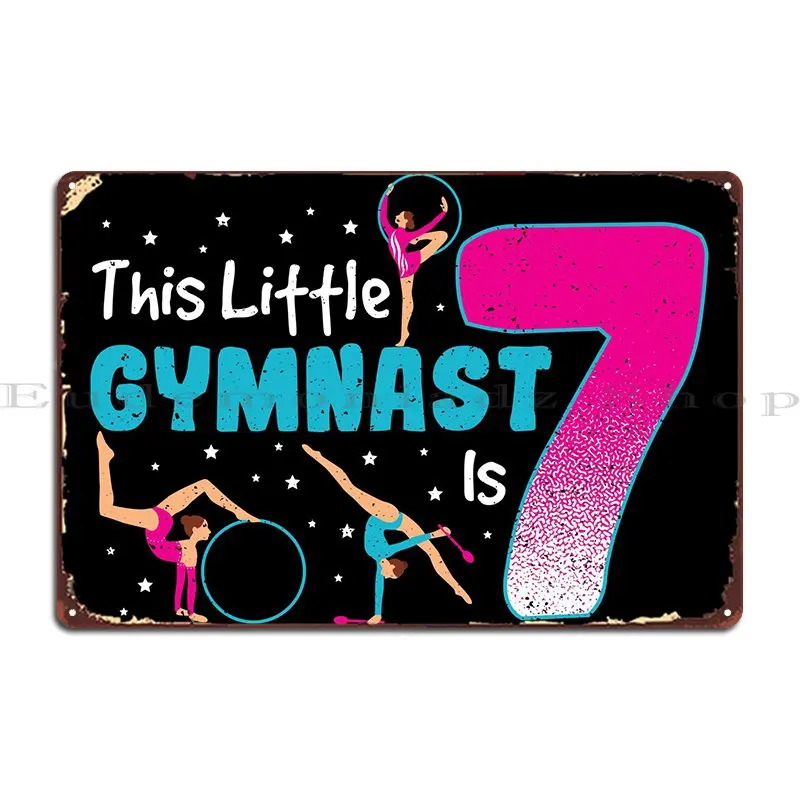 This Little Gymnast Is 7 Metal Plaque Club Bar Customize Customize Garage Mural Tin Sign Poster