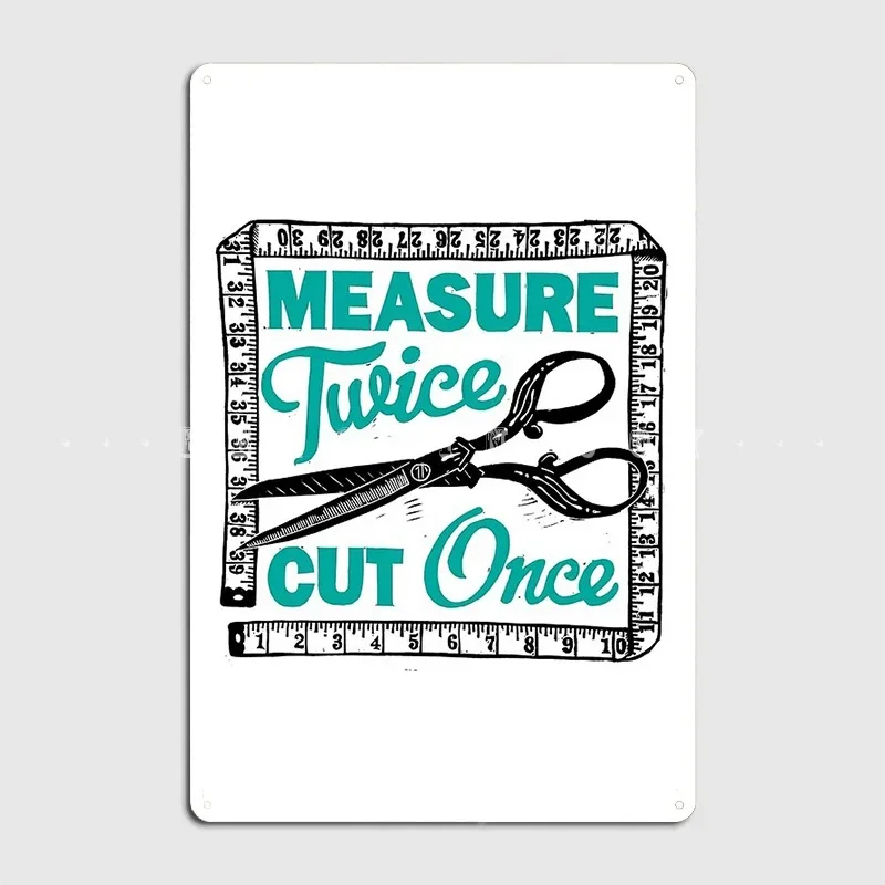 Sewing Dressmaking And Quilting Motto Measure Twice Poster Metal Plaque Club Pub Garage Custom Garage Decoration Tin Sign Poster