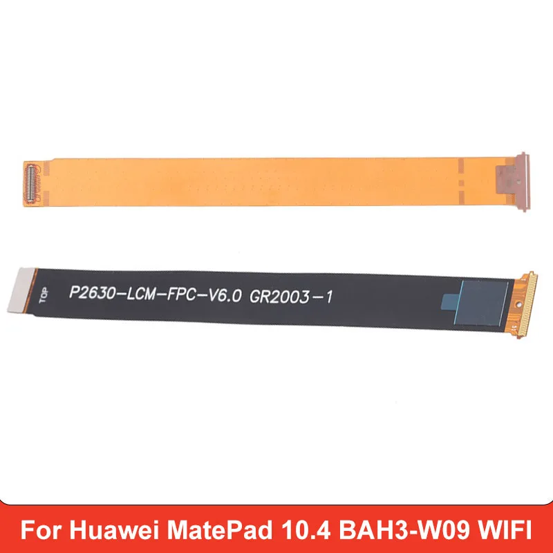 LCD flex cable for Huawei MatePad 10.4 BAH3-W09 WIFI Version Repair Replacement Part
