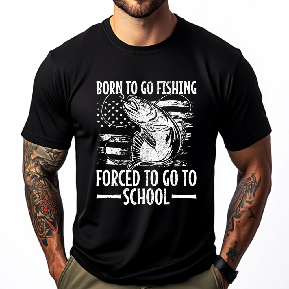 Born To Go Fishing Force To Go To School Funny T Shirts Student New Year Men Graphic Tees Tops