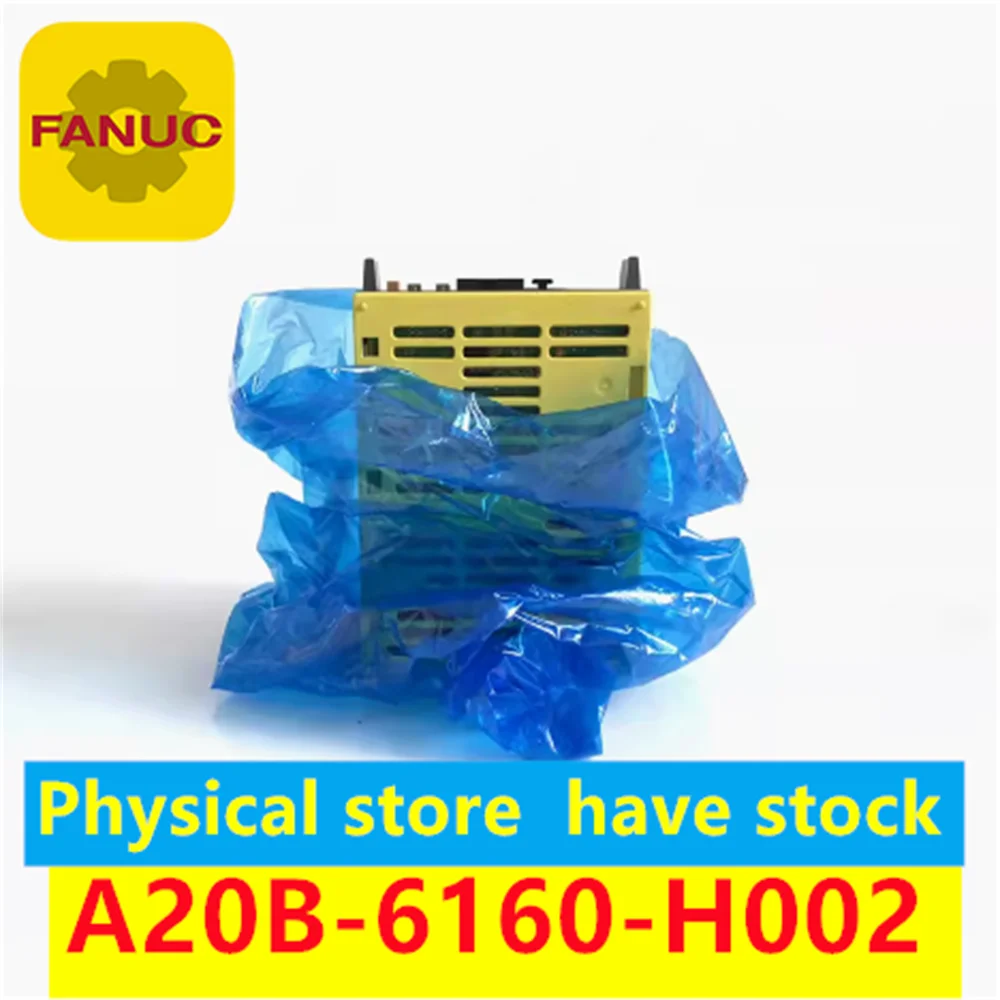 FANUC servo driver A20B-6160-H002 original brand new driver fanuc A20B-6160-H002 physical store spot supply