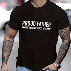 Funny Shirt for Men Clothing Proud Father of A Few Dumbass Kids Print T Shirt for Men Fathers Dad Gift T-shirts Short Sleeve Top