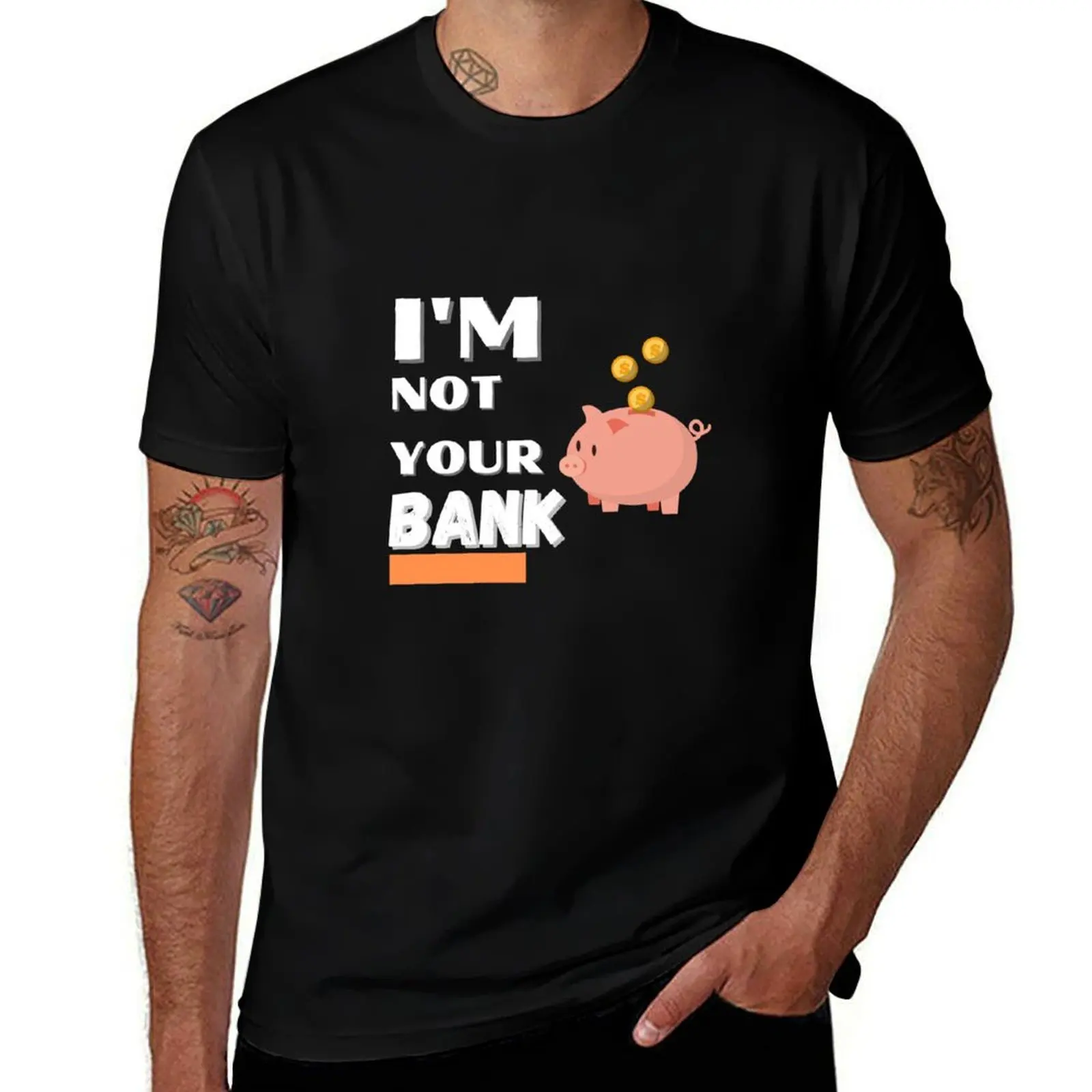 

I'm not your Bank, He is not your bank T-Shirt cheap stuff anime figures baggy shirts plain designer t shirt men