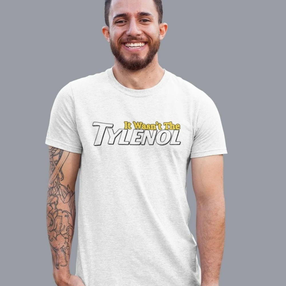 It Wasn’t The Tylenol Shirt Tylenol Funny Autism TShirt Autism Awareness T-Shirt Dark Humor Men Casual Tee Sarcasm GAG Tops