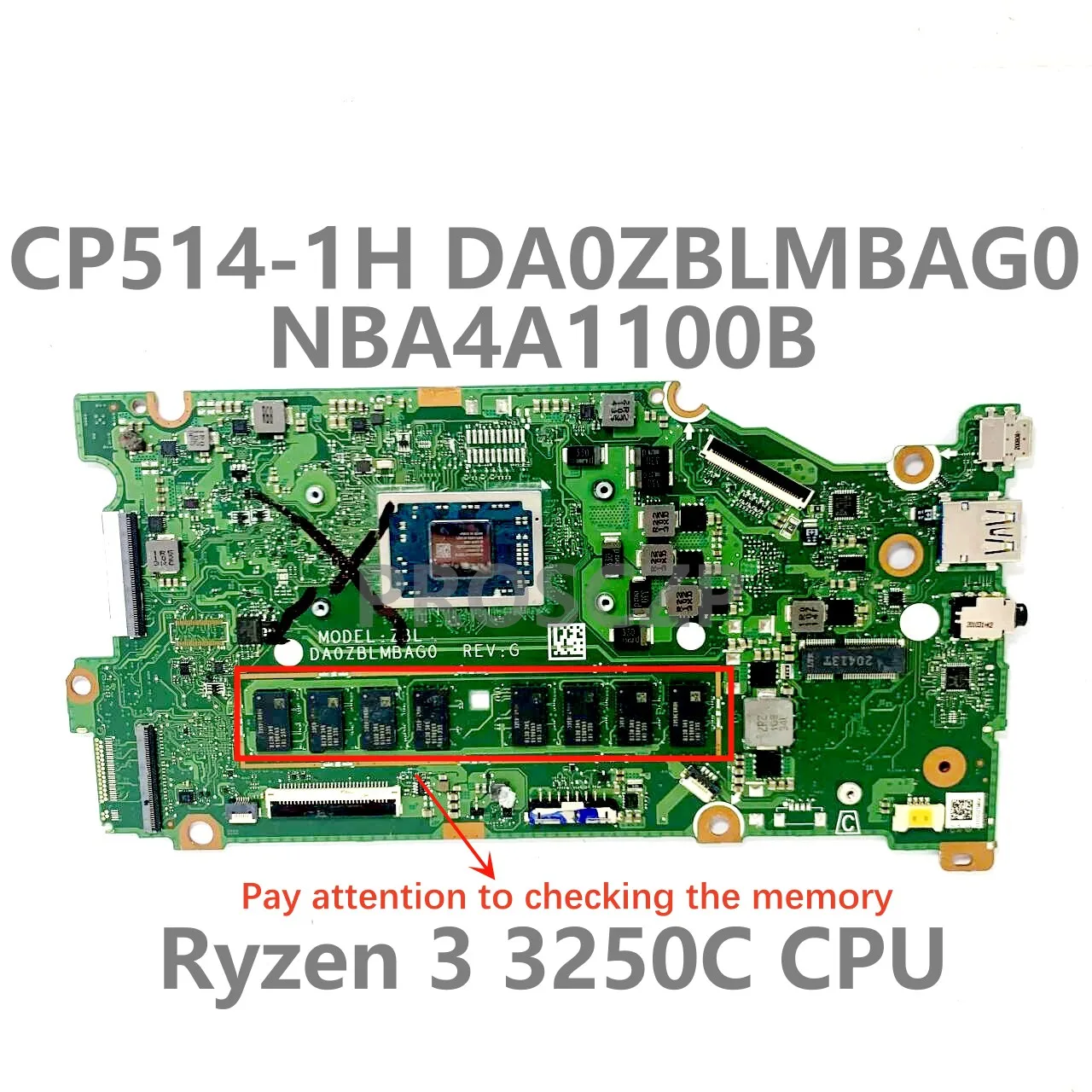 

For Acer Chromebook CP514-1H Laptop Motherboard NBA4A1100B DA0ZBLMBAG0 Mainboard With Ryzen 3 3250C CPU 100% Tested Working Well