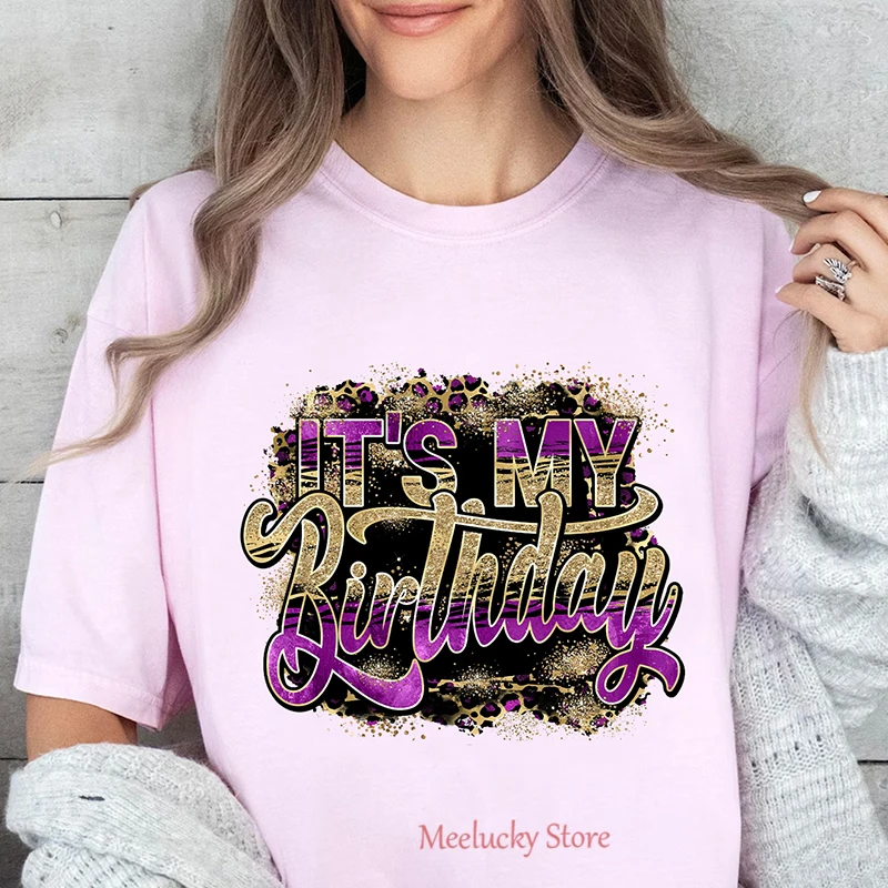 It's my birthday letter cool printed summer women's T-shirt, a must-have birthday gift, simple yet beautiful