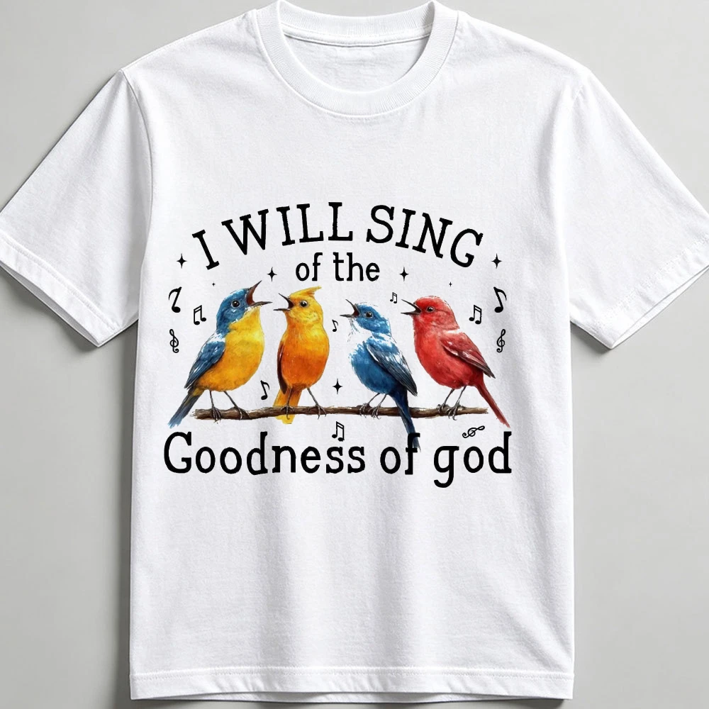 I Will Sing Of The Goodness Of God Songbird Quartet Print Men Crewneck T Shirt Worship Music Theme Graphic Tee