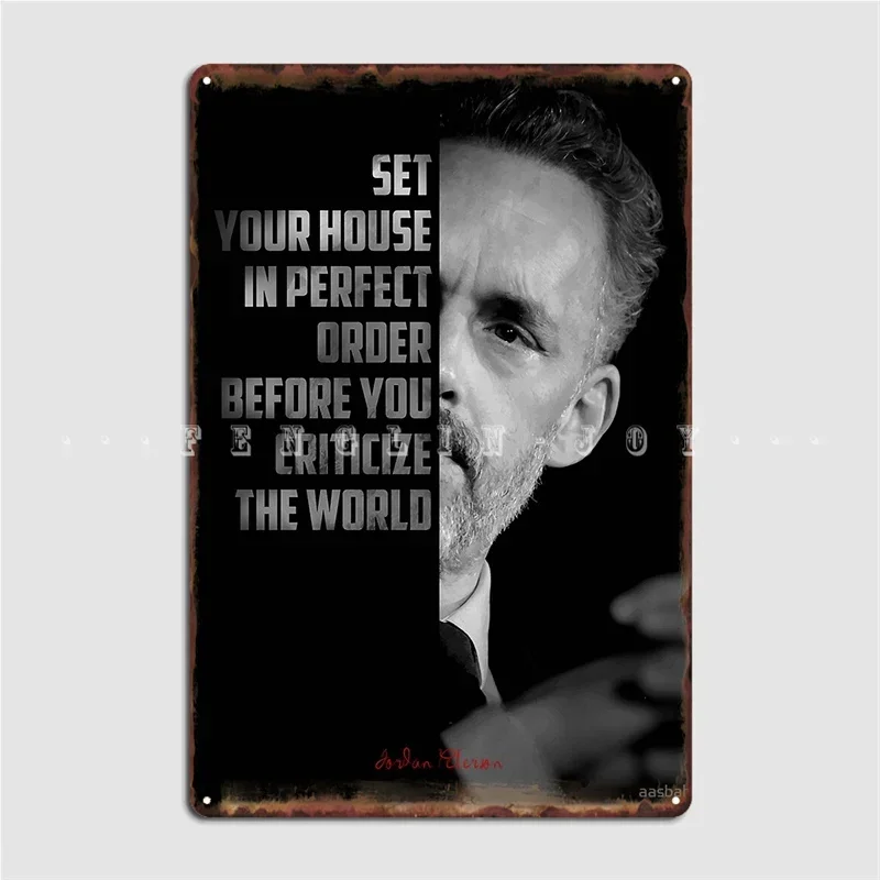 Jordan B Peterson Rule 6 Metal Plaque Poster Plaques Decoration Wall Mural Club Bar Tin Sign Poster