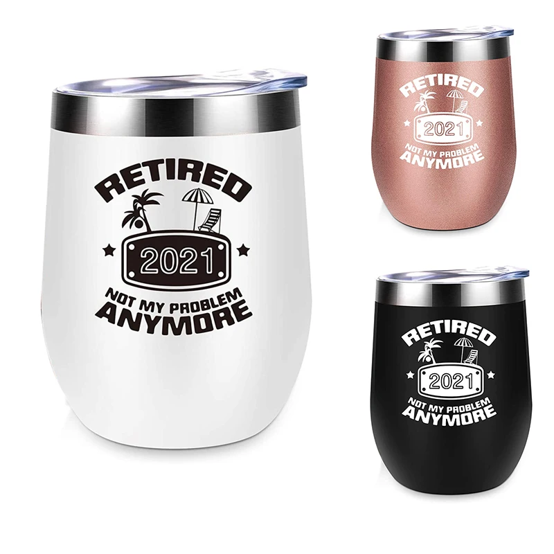 Retirement Gifts For Women 2021 Funny Retired 2021 Not My Problem Any More 12 Oz Double Wall Insulated Wine Tumbler