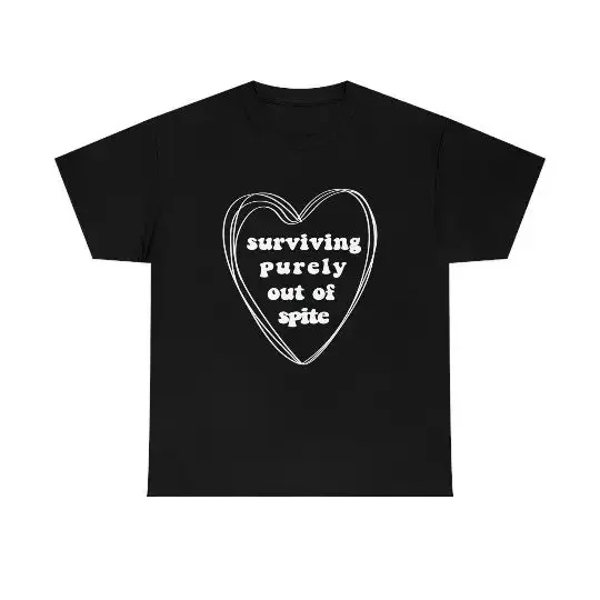 Surviving Purely Out Of Spite Meme Shirt