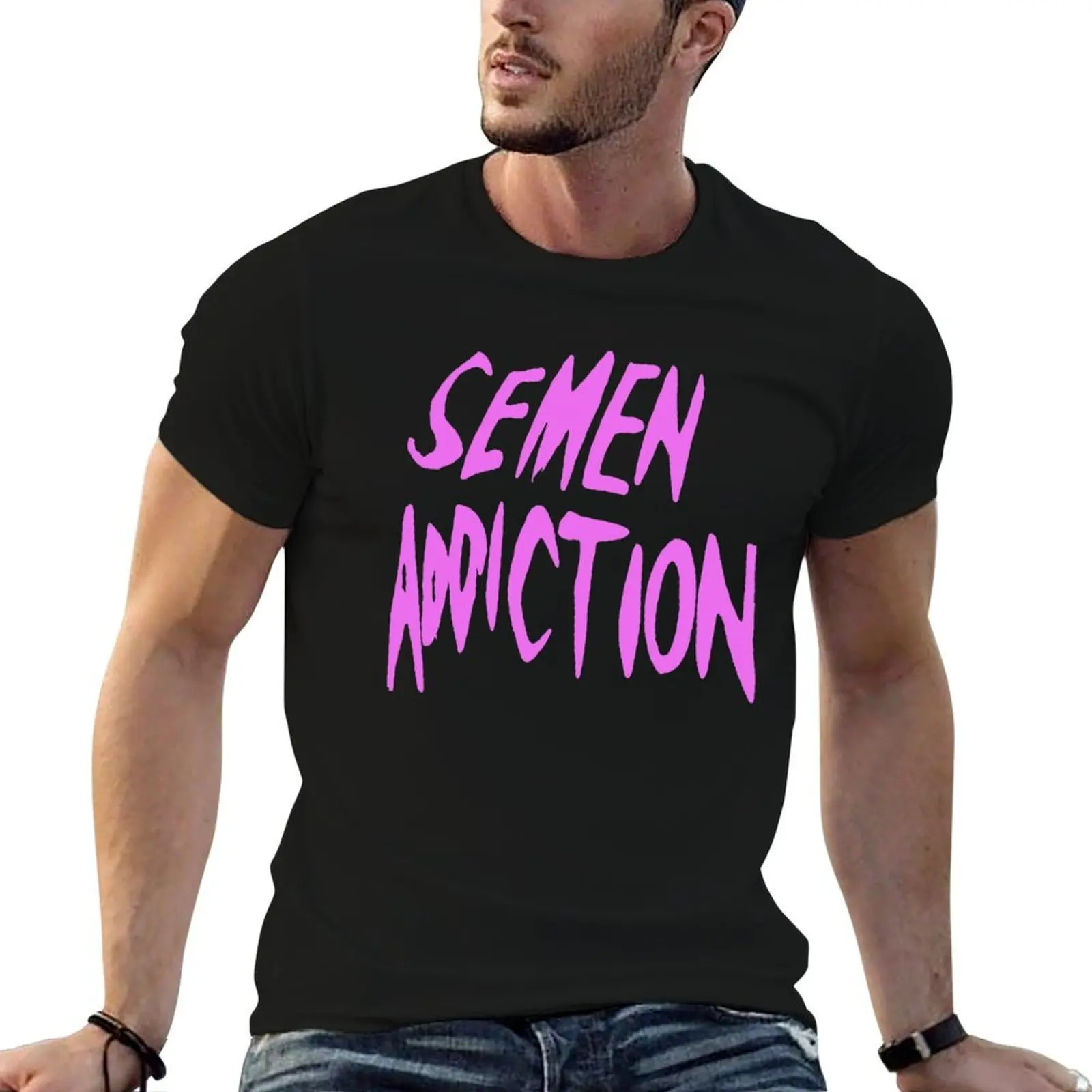 

Semen Addiction T-Shirt funny t shirts dark humor t shirts designer T-Shirt