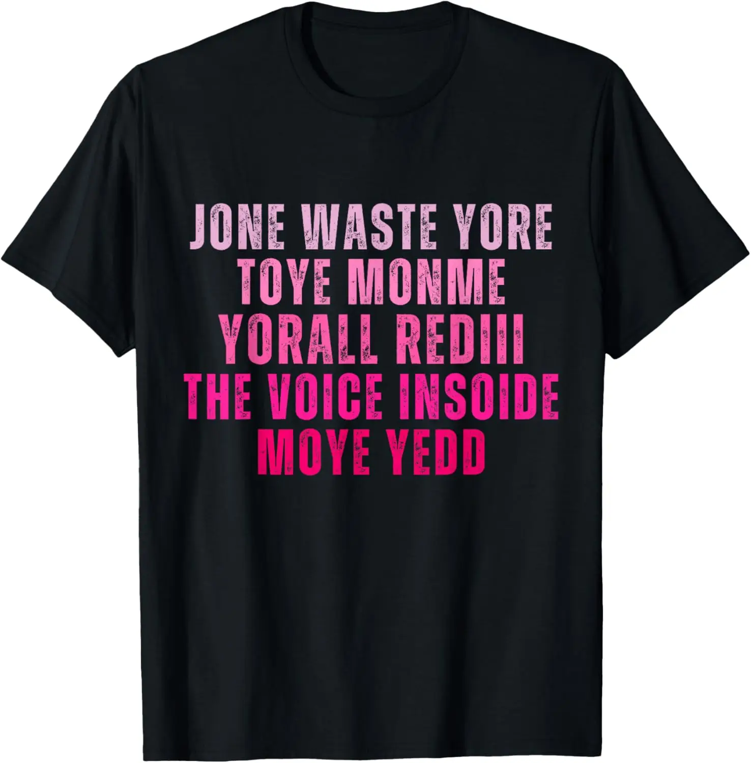 Don't Waste Your Time On Me You're Already The Voice Inside T-Shirt