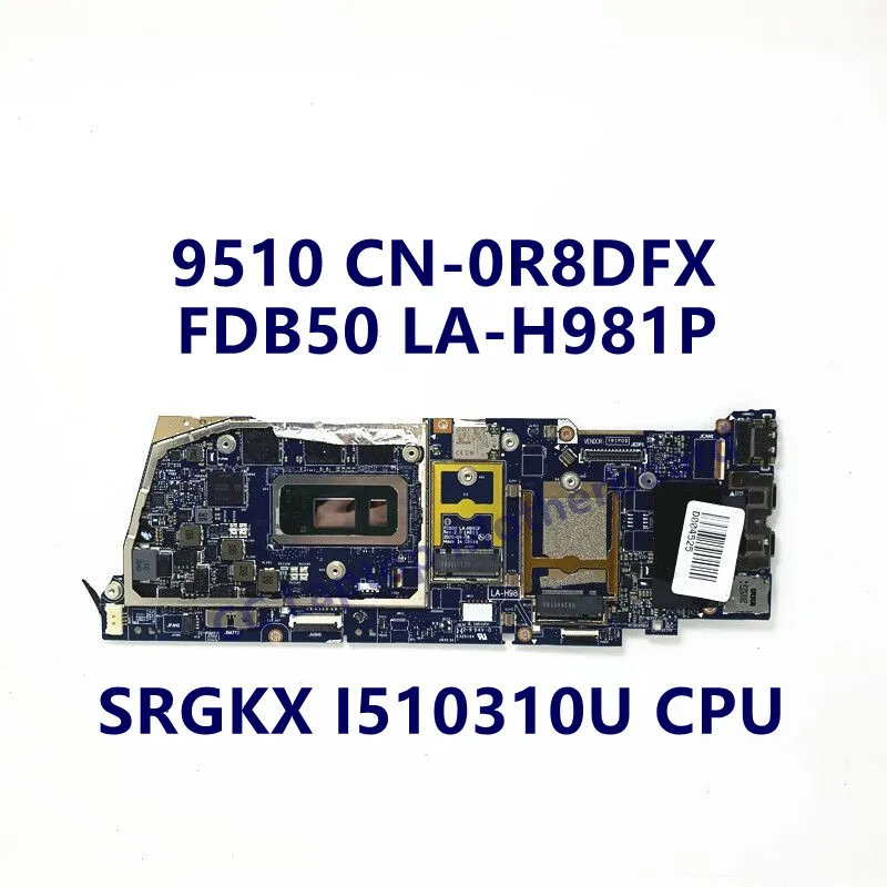 

CN-0R8DFX 0R8DFX R8DFX Mainboard For DELL 9510 Laptop Motherboard With SRGKX I5-10310U CPU FDB50 LA-H981P 100% Fully Tested Good