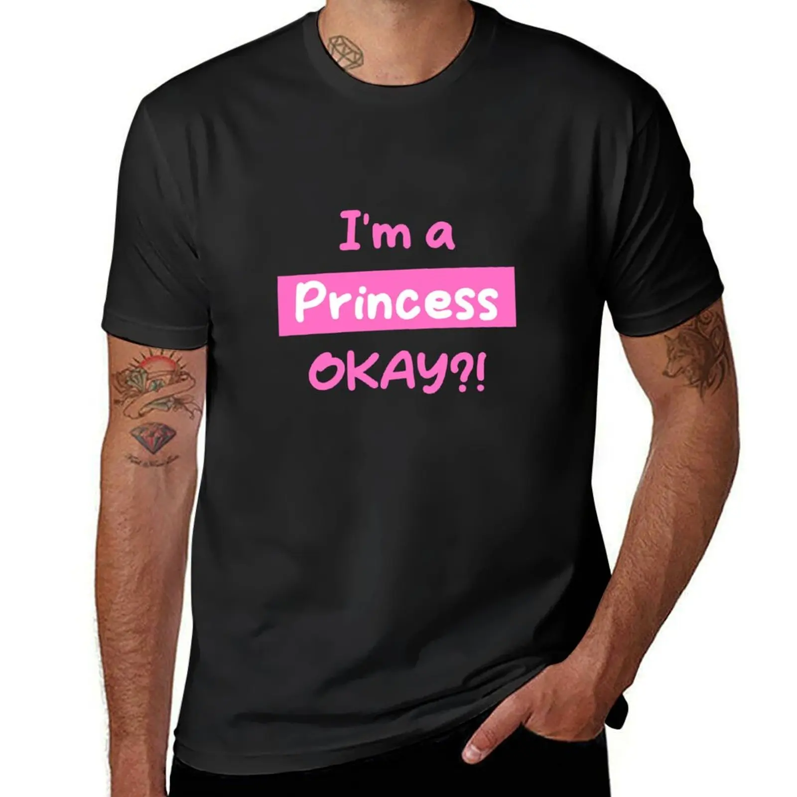 I'm a Princess, OKAY?! T-Shirt sublime cute tops shirts graphic tees mens graphic t-shirts anime