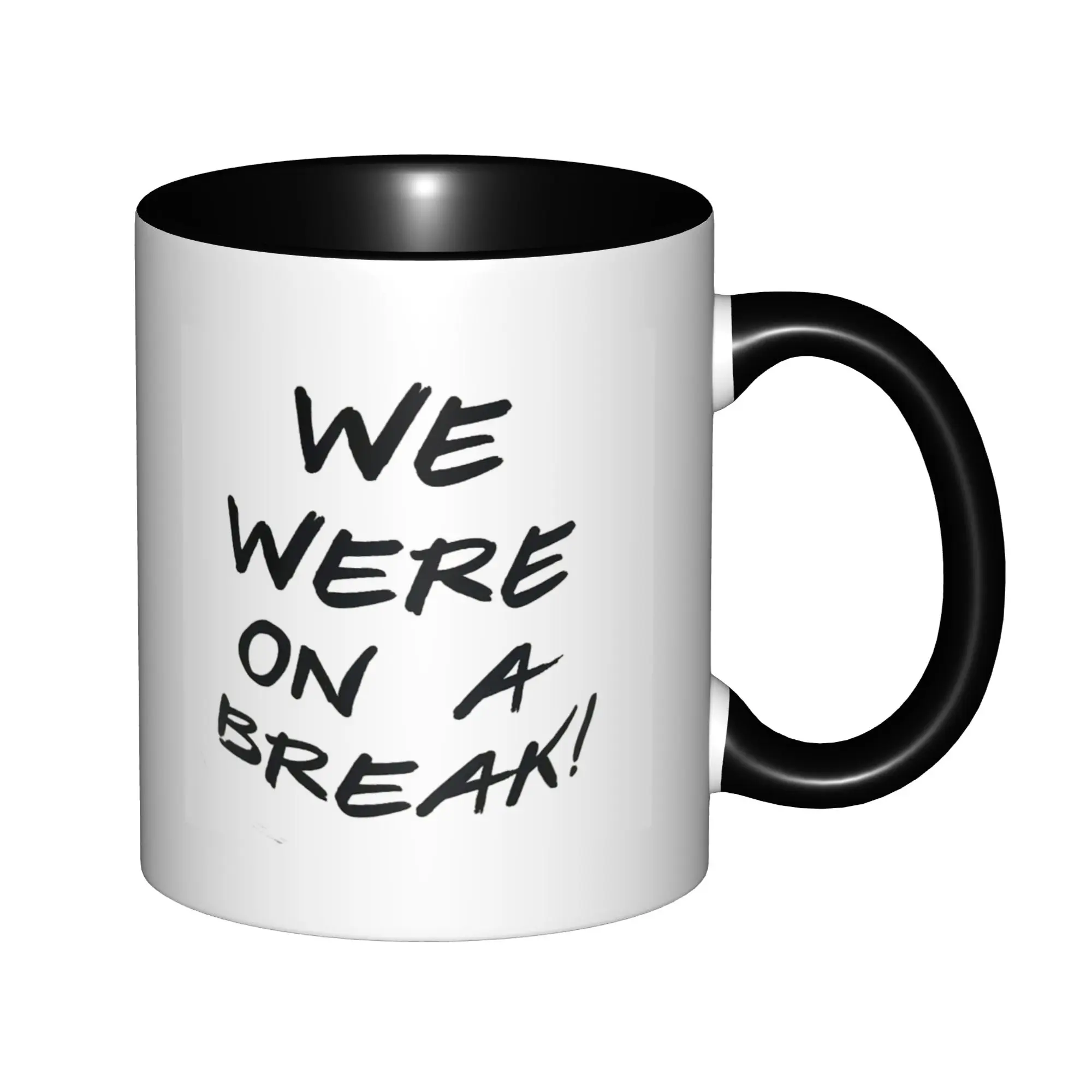 

Friends We Were On a Break Mugs For Birthday Coffee Mugs Ceramic Tea Cups 11oz
