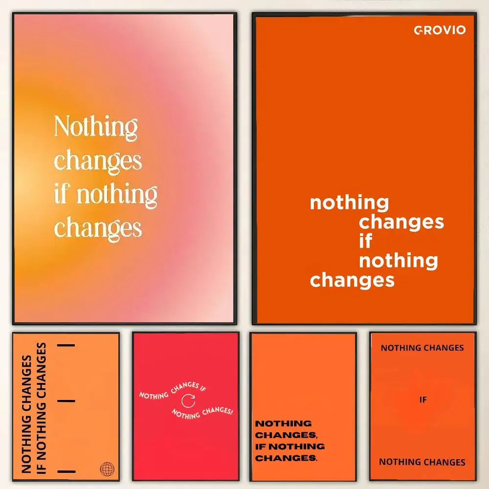 Nothing Changes If Nothing Changes Painting Calligraphy Canvas Poster Wall Art for Living Room Bedroom Cafe Decor Gift