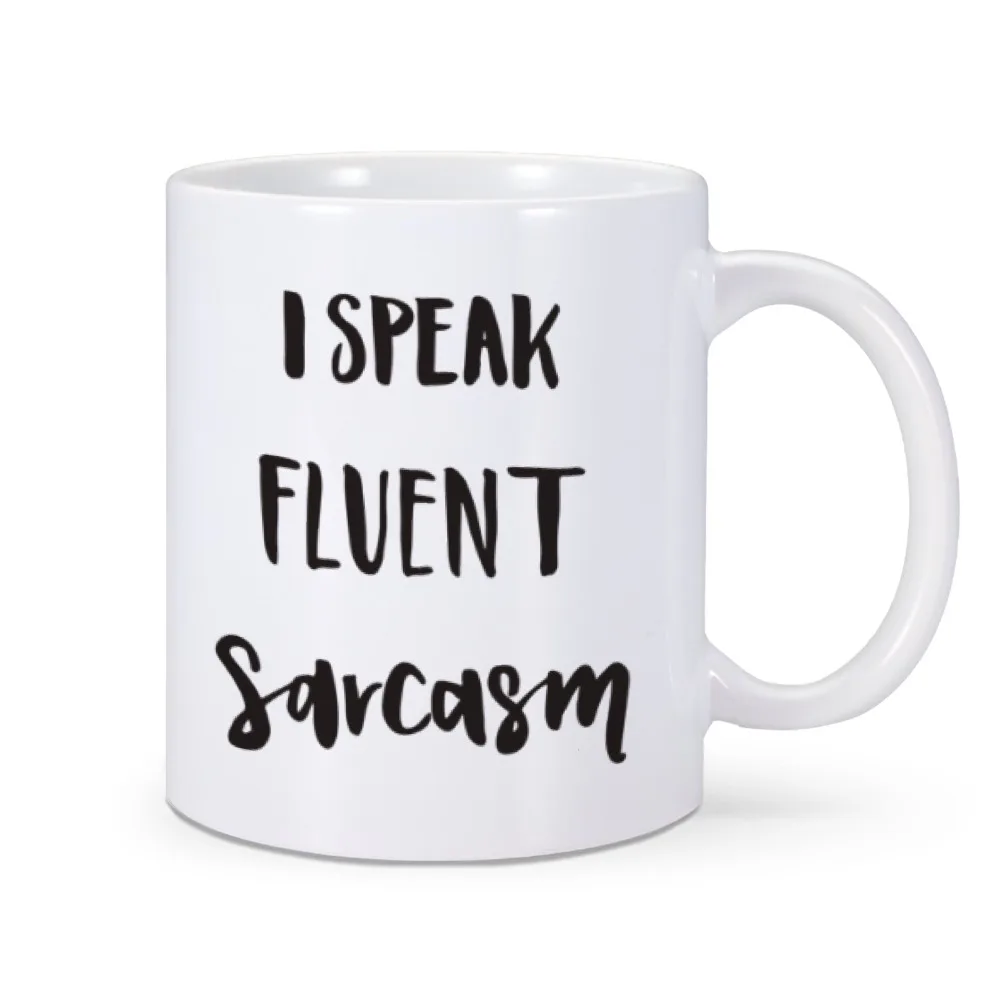 Sarcasm Coffee Mug 11 OZ Ceramics Home Drinkware Funny Tea Cup I Speak Fluent Sarcasm Mug Birthday Gift Idea for Bestie Siblings