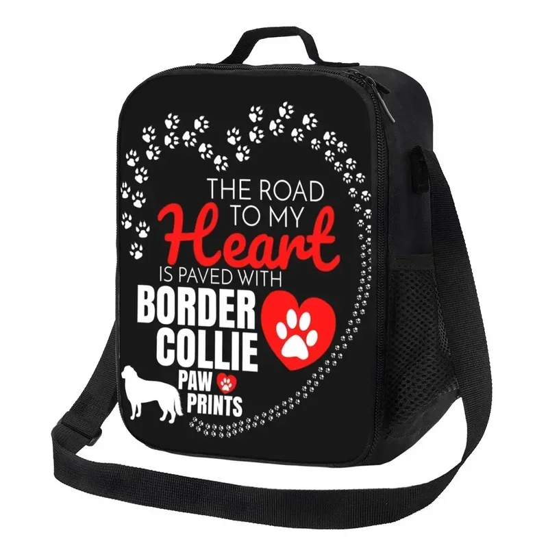 

Custom The Road To My Heart Is Paved With Border Collie Paw Lunch Bag Women Cooler Warm Insulated Lunch Box for Adult Office