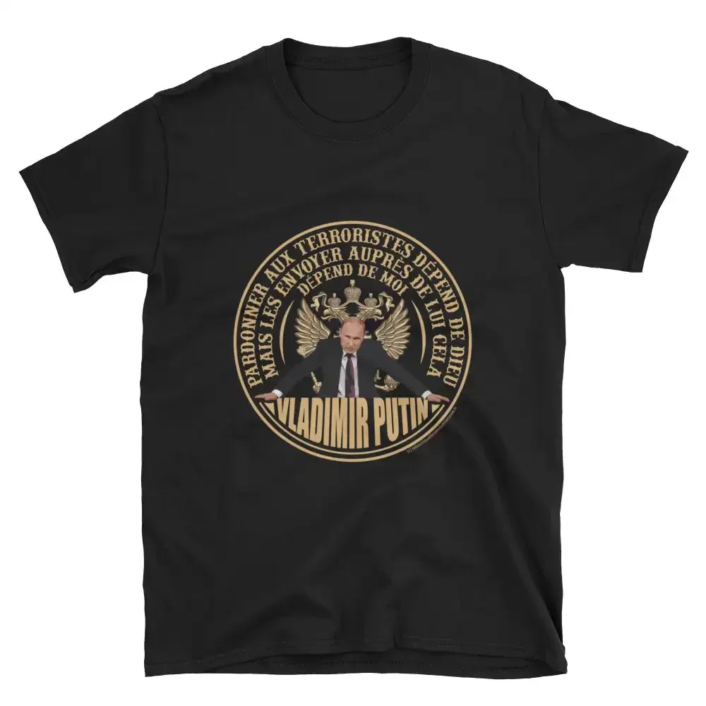 Novelty Vladimir Putin Anti-terrorism Quotes T Shirt. New 100% Cotton Short Sleeve O-Neck T-shirt Casual Clothing Mens Top