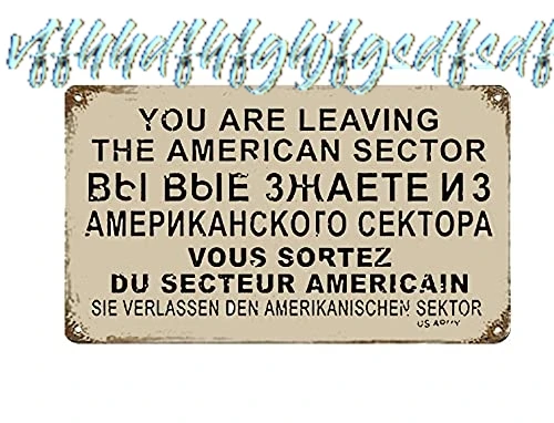 You are Leaving The American Sector Vintage Metal Tin Sign Retro Notice Best Decor Gifts for Friends for Within The US Or A sign
