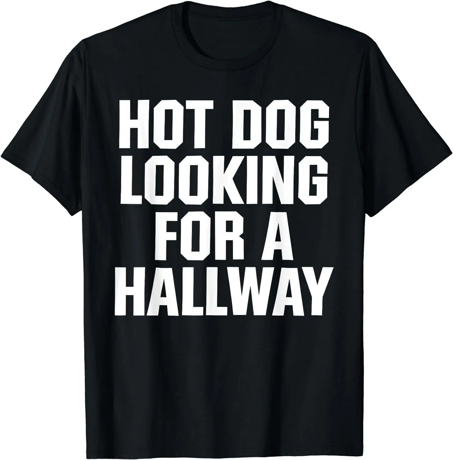 Hot Dog Looking For A Hallway Fast Food Funny T-Shirt Gift For Men