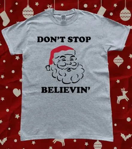 

Christmas Santa Claus Don't Stop Believing T-Shirt