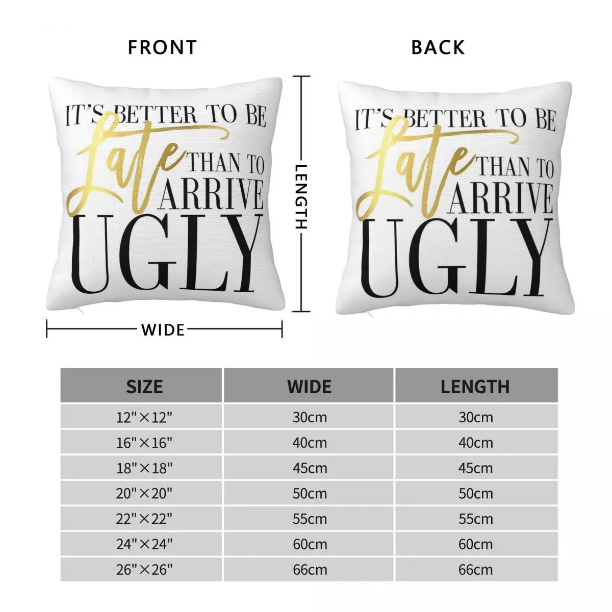 Better To Arrive Late Than To Arrive Ugly Square Pillowcase Polyester Linen Velvet Creative Zip Decorative Pillow Case Car Cover