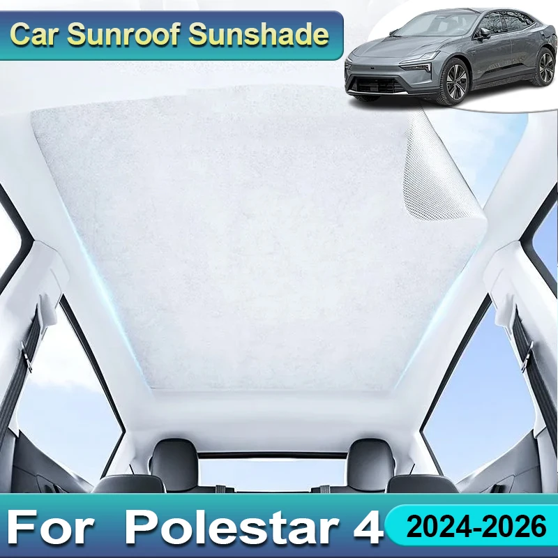 For Polestar 4 2026 Accessories 2024 2025 Sky Sunshade Electrostatic Adsorption Auto Car Sunshades Sunroof Heat Insulation Roof