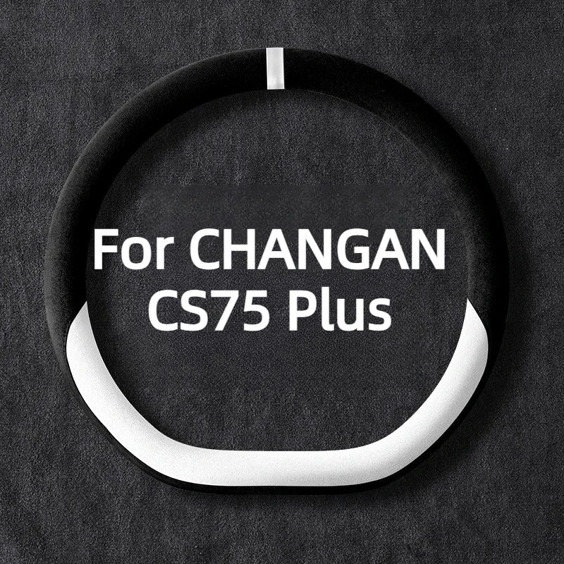 

Steering Wheel Cover For CHANGAN CS75 Plus Accessories 2025/2024 Sweat-Proof Microfiber Suede Rubber Base Comfort Grip 2022-2023