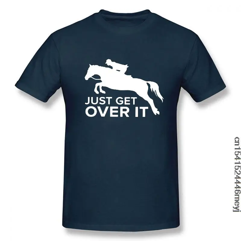 Just Get Over It horse jumping T-Shirt Funny Birthday Cotton Short Sleeves T Shirts Causal O-Neck Tops Tees Hip Hop Vintaged