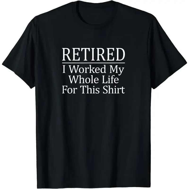Mens Retired I Worked My Whole Life For This Tshirt Funny Retirement Party Tee