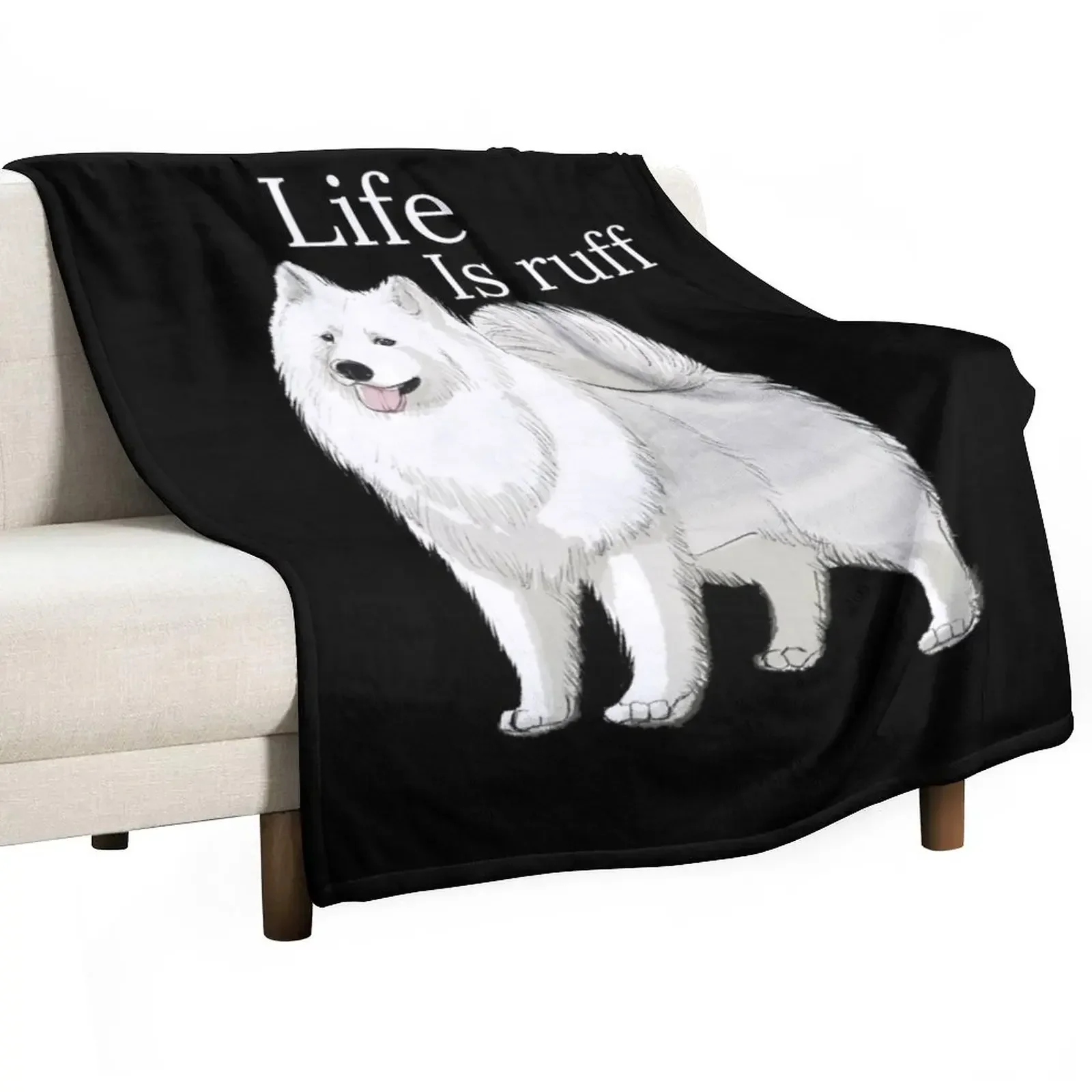 

Samoyed Life Is Ruff Throw Blanket blankets ands For Baby Furry Blankets