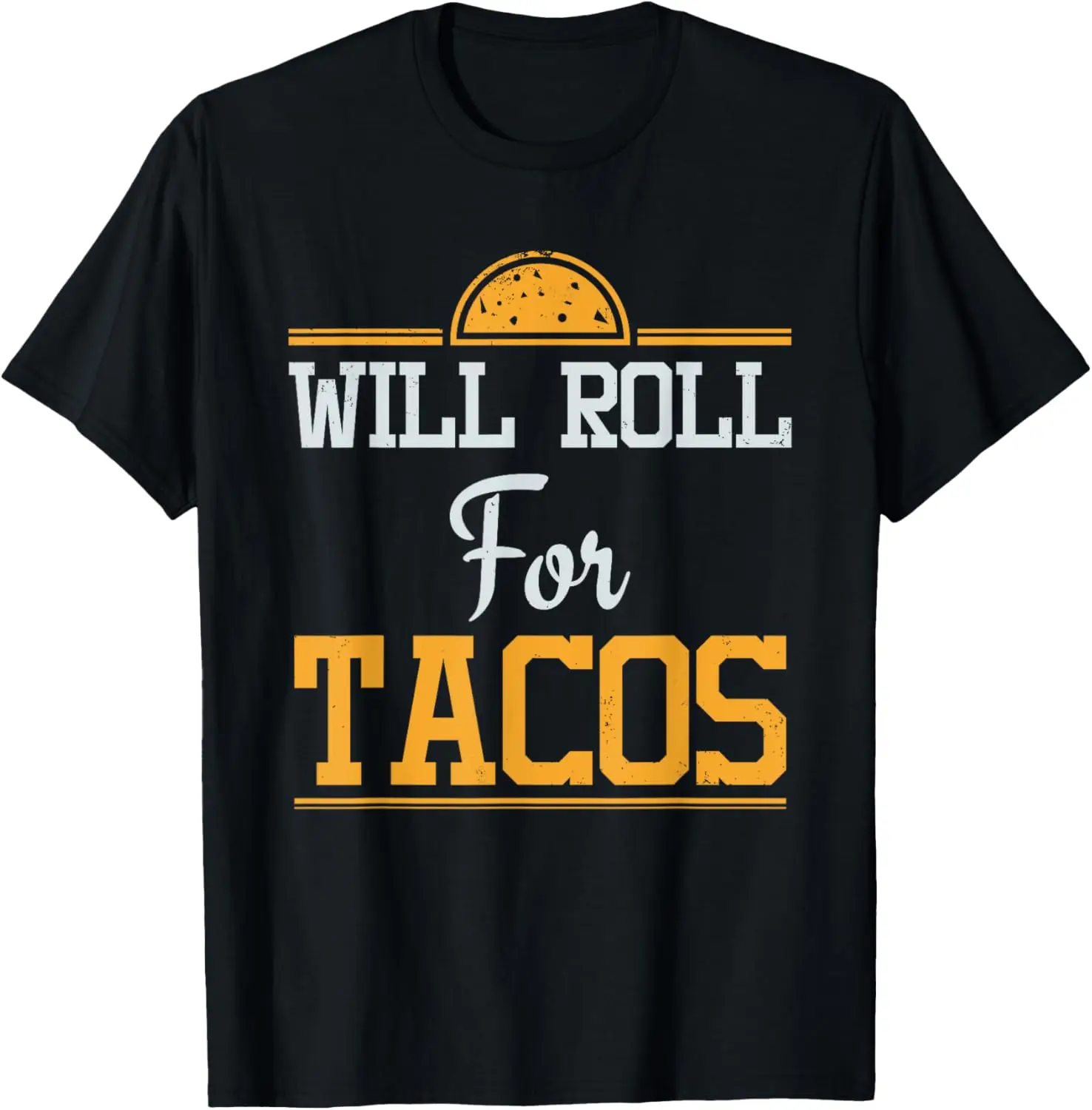 Will Roll For Tacos…