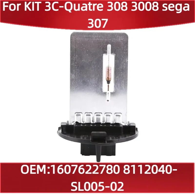 

1607622780 8112040-SL005-02 For KIT for Citroen C-Quatre for Peugeot 308 3008 sega 307 Sotchi Fan resistor regulator