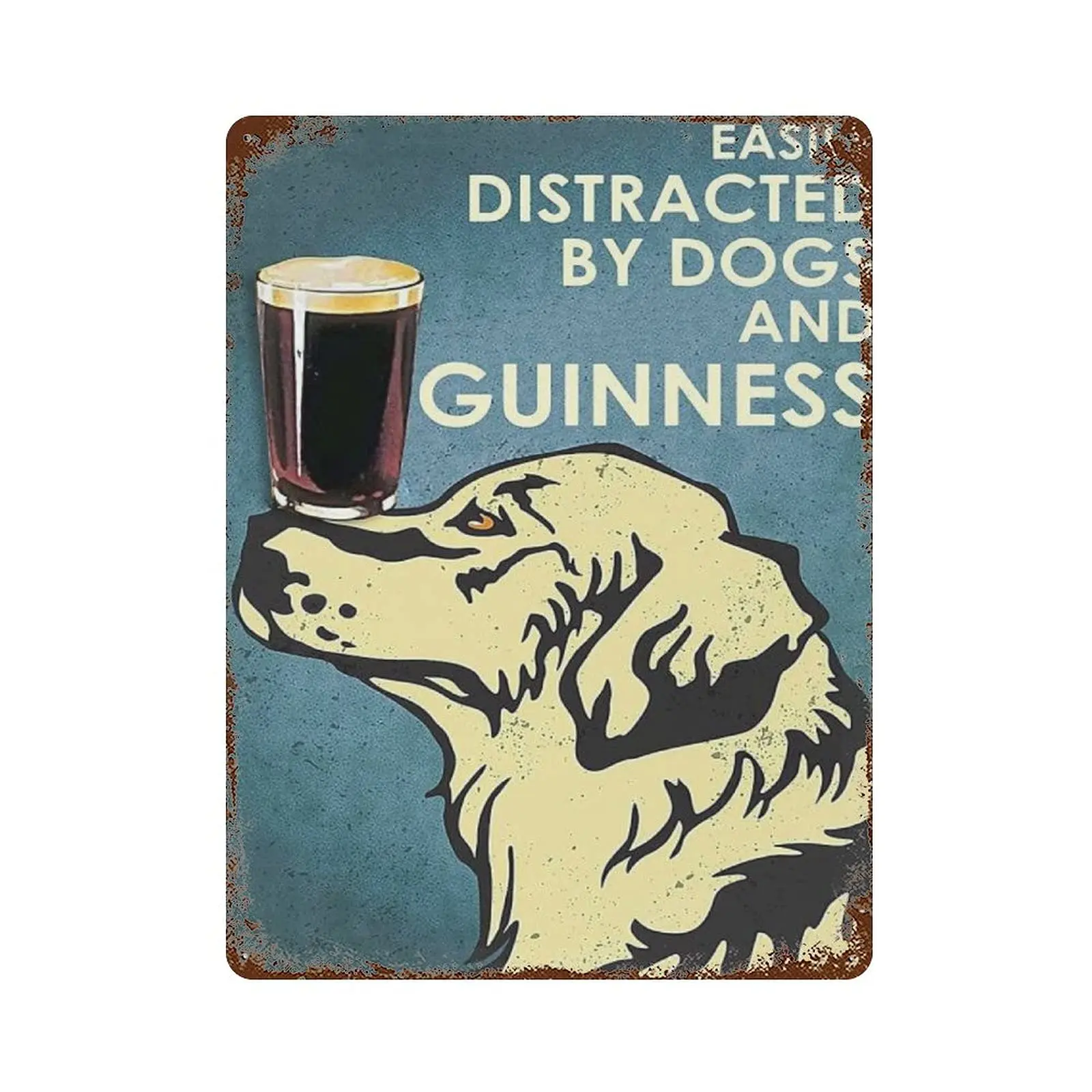 1a,Metal tin Sign，Retro Style， Novelty Poster，Iron Painting，Golden Retriever Easily Distracted by Dogs and Guinness Tin Sign, Go