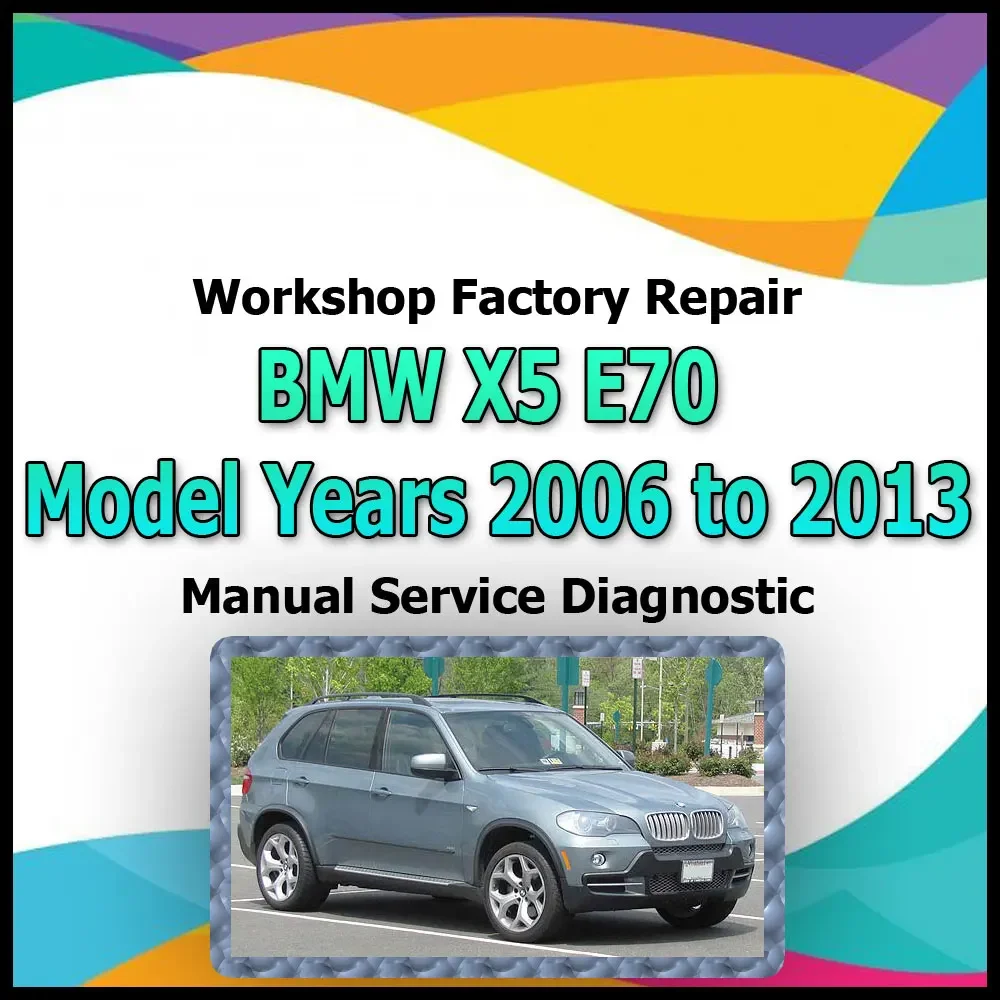 BMW X5 E70 Model 2006 to 2013 workshop factory repair manual service Automotive Diagnostic link Manual Car Vehicle Auto Repair