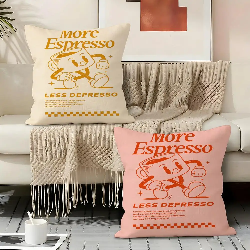 More Espresso Less Depresso1 Cushion Cover Natural Linen Organic Fabric Double-Sided Printing Sofa Home Decor Gift Pillow Cover