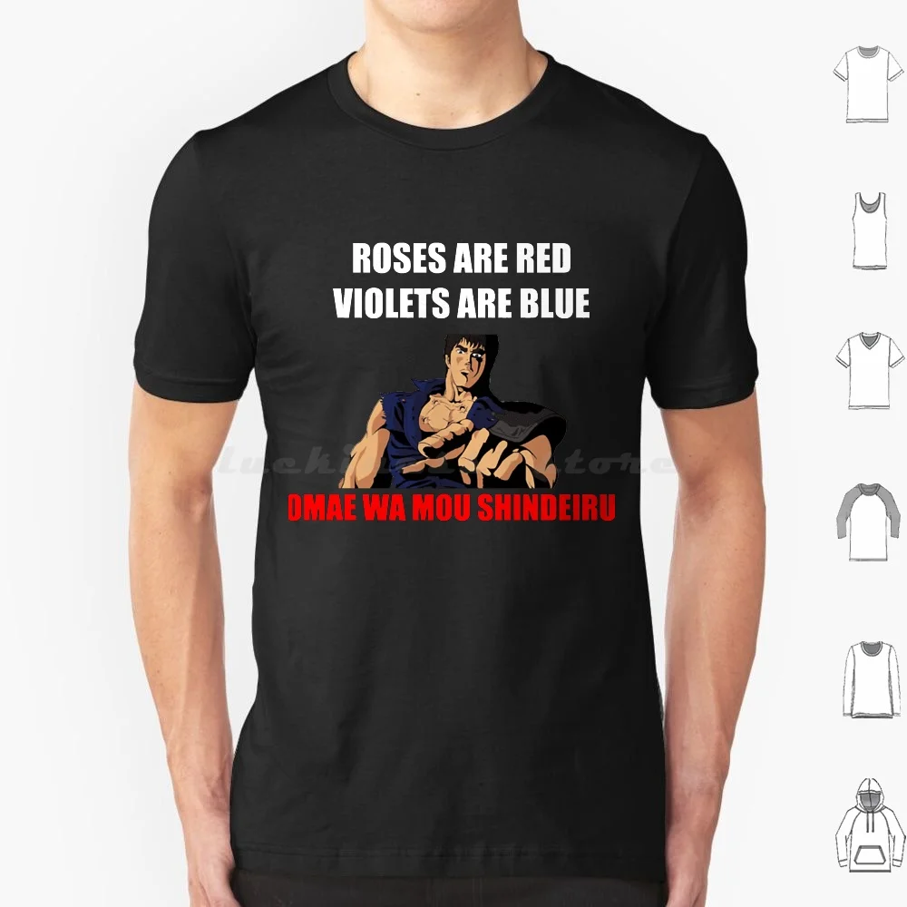 Roses Are Red , Violets Are Blue , Omae Wa Mou Shindeiru T Shirt Cotton Men Women DIY Print Roses Are Red Violets Are Blue Omae