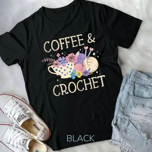 Crochet Coffee Crocheter Knitting Yarn Crocheting Lover Unisex T-shirt