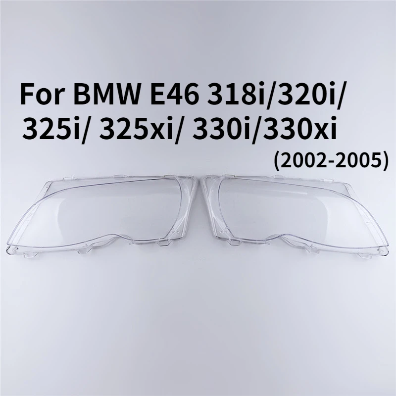 

For BMW E46 318i/320i/ 325i/ 325xi/ 330i/330xi 2002-2005 2Pcs Car Lights Headlight Lens Shell Lamp Cover Replacement Glass