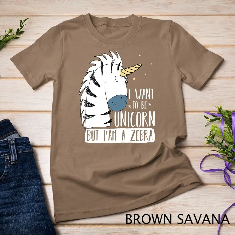 Funny I Want To Be Unicorn But I Am a Zebra Tee Unisex T-shirt