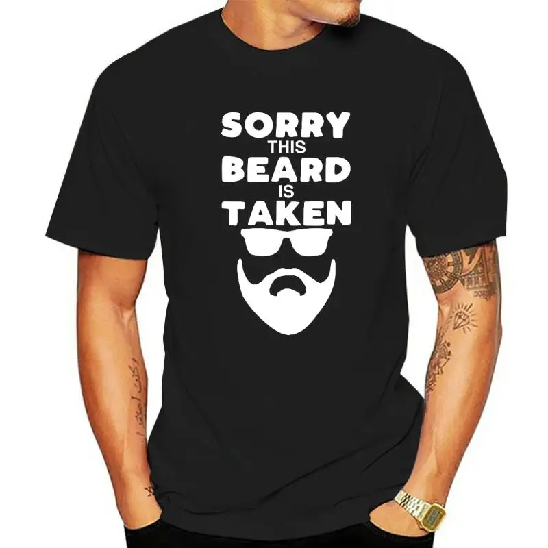 

Mens Sorry This Beard Is Taken Funny Valentines Day For Him T-Shirt Classic Men Top T-Shirts Unique Tees Cotton Fitness Tight