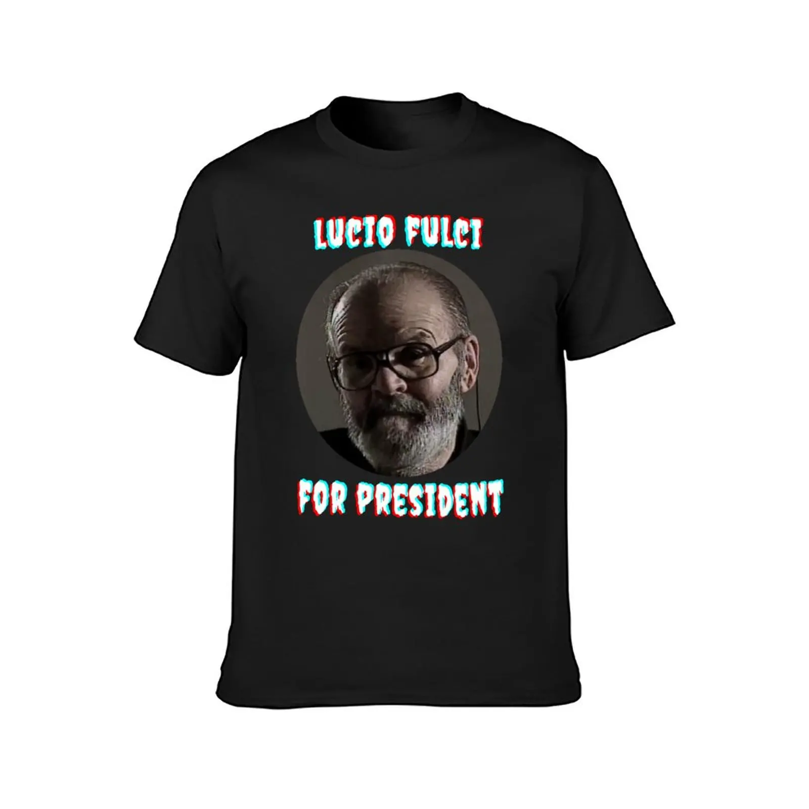 Lucio Fulci For President T-Shirt boys whites Blouse quick drying blacks tshirts for men