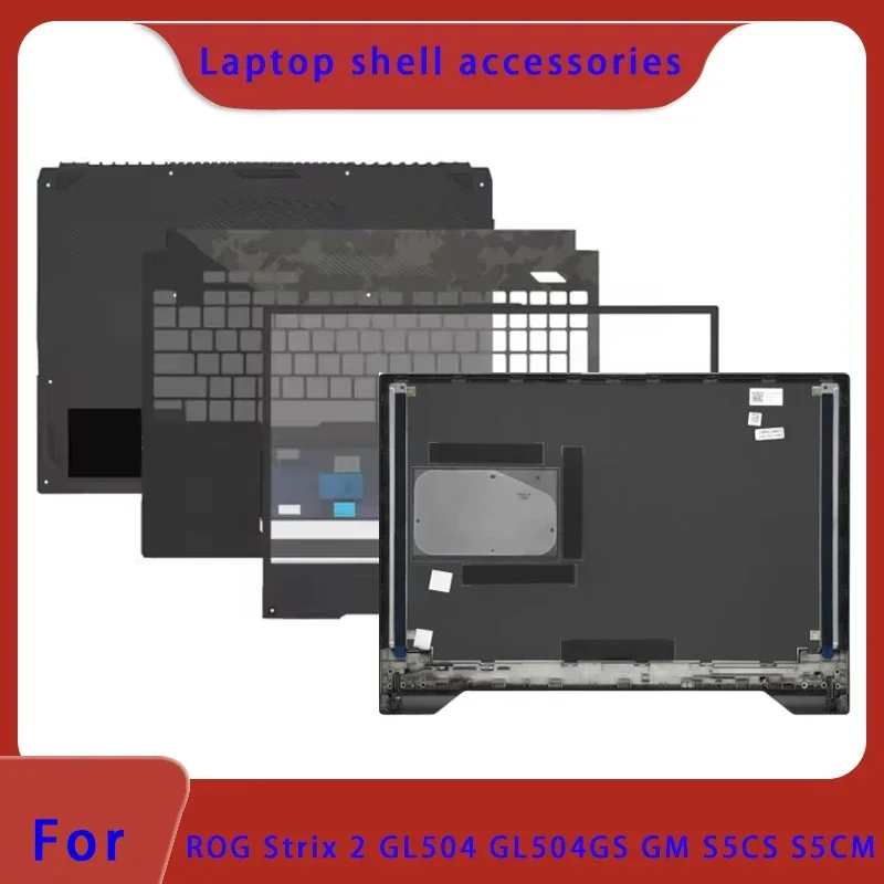Brand New for ROG Strix 2 GL504 GL504GS GM S5CS S5CM Laptop LCD Screen Back Cover, Front Panel, Palm Rest Bottom Cover Hinge