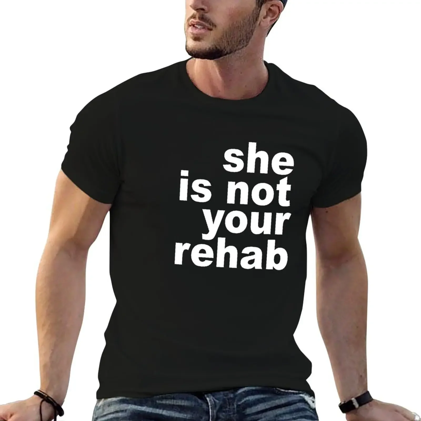 

SHE IS NOT YOUR REHAB Official T-Shirt anime t shirts heavyweights graphic t shirts vintage graphic tee luxury clothes men