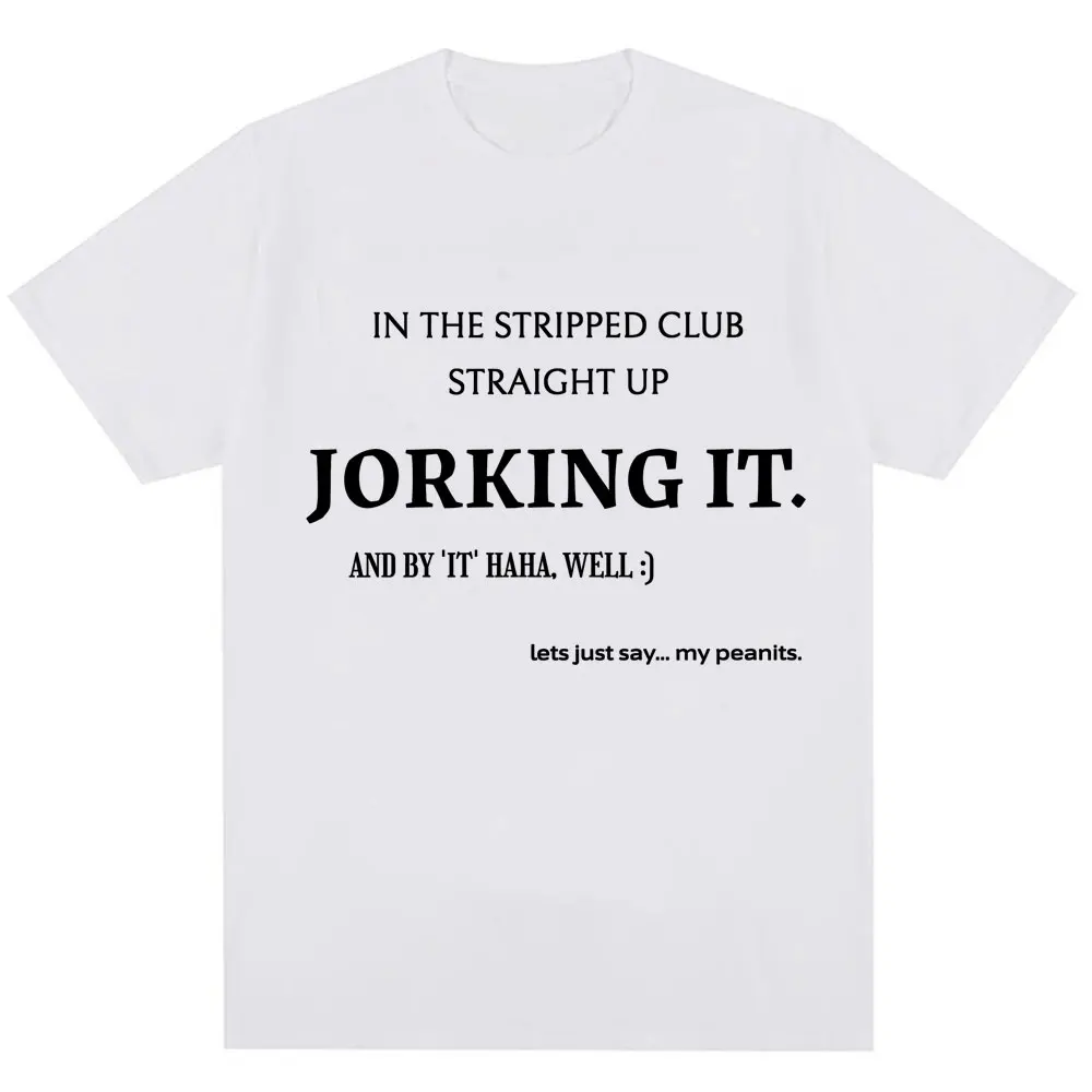 

Funny Jorking It Letter Print T Shirt Novelty Humor Creativity Men's Women's T-shirts Oversized Cotton Casual T-shirt Streetwear