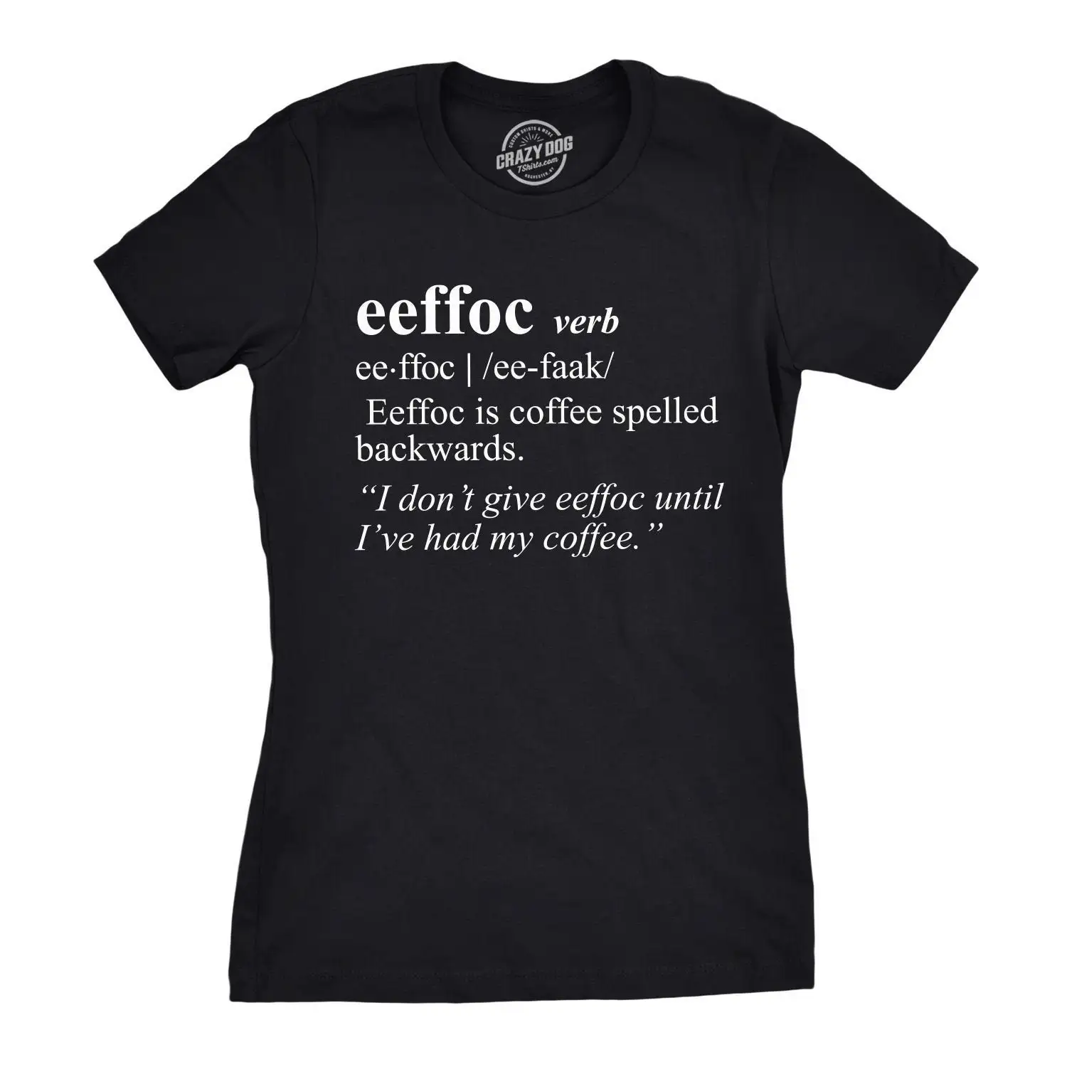 T Shirt Coffee Caffeine Funny Womens Eeffoc Spelled Backwards