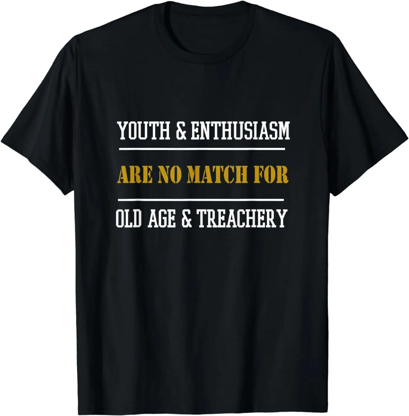 NEW Funny Old Age T Shirt Youth And Enthusiasm Are No Match T-Shirt