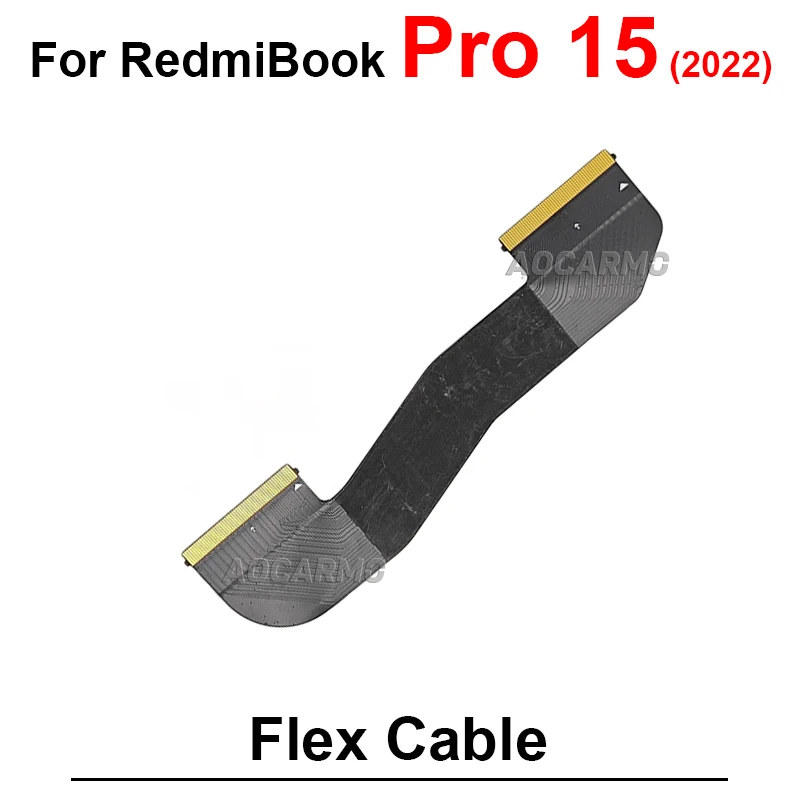 For Xiaomi RedmiBook Pro 15 2022 AMD Small Motherboard Connector Flex Cable Repair Replacement Parts