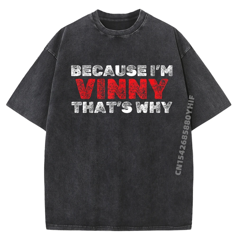 

Short Sleeve Tops & Tees Fashion Cotton Mens Men T-shirt Because I M Vinny That Gift Idea Retro Washed T-shirts Latest